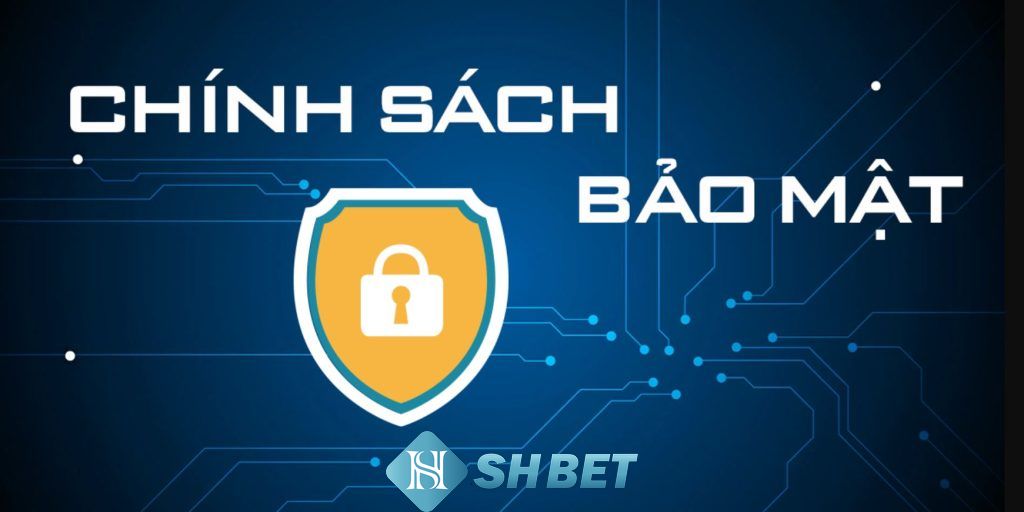 Người chơi cần nắm rõ quy định về chính sách bảo mật của Shbet 